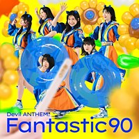 Fantastic90 / Devil ANTHEM.