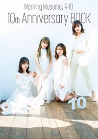 Morning Musume. 9th and 10th Generation 10th Anniversary Book / Wani Books